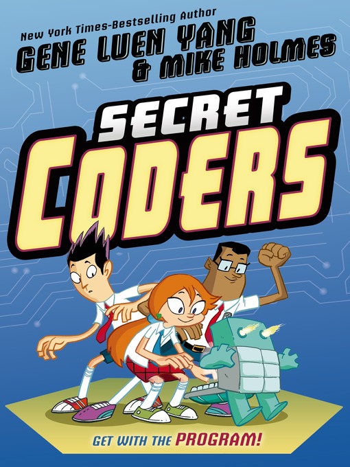 Title details for Secret Coders by Gene Luen Yang - Wait list
